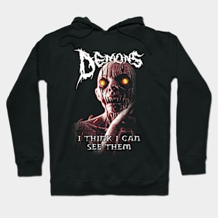 Demons! I Think I can See Them! Hoodie